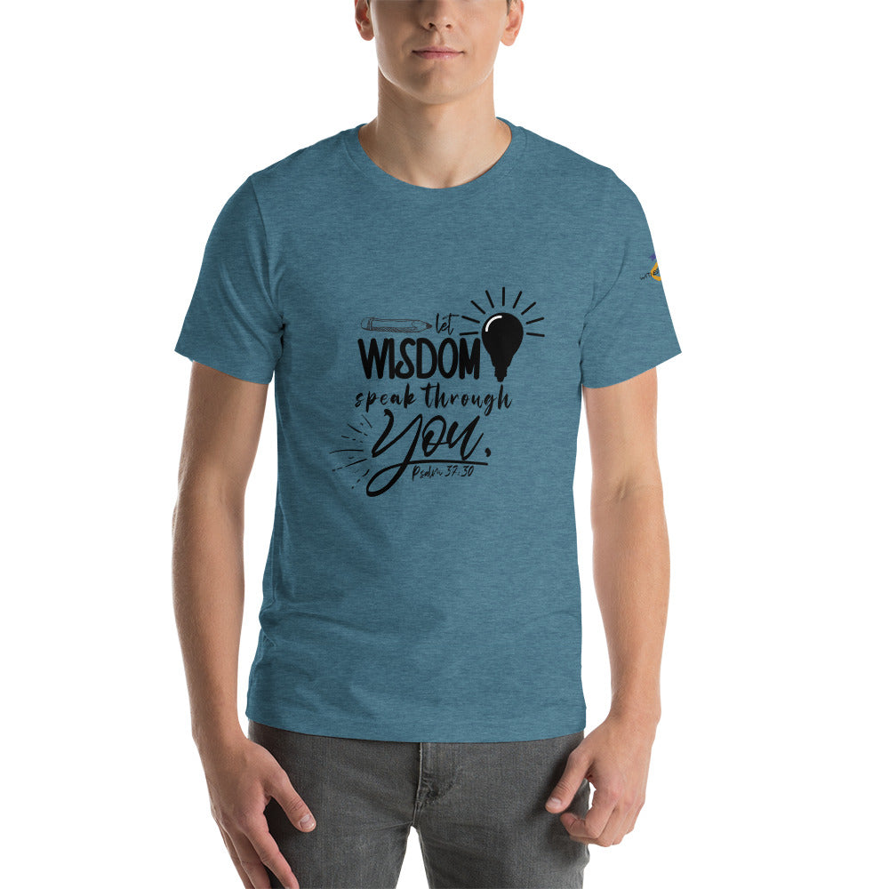 Let Wisdom speak Unisex t-shirt