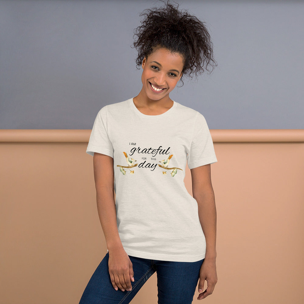 I am grateful for this day Unisex t-shirt