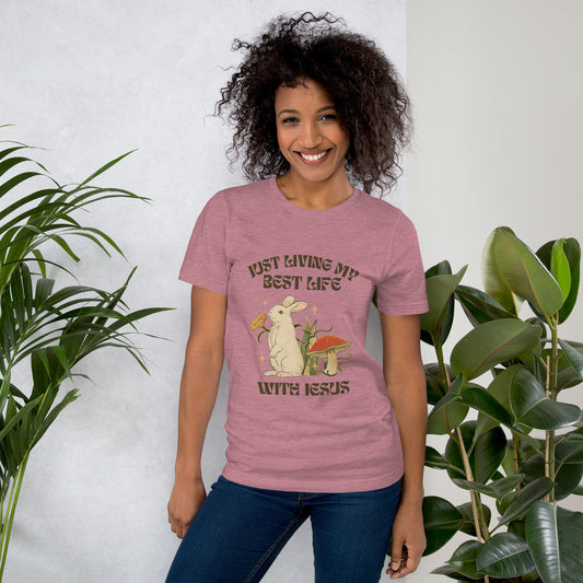 Just Living My Best Life with Jesus Unisex t-shirt