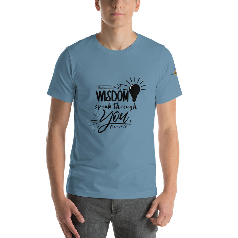 Let Wisdom speak Unisex t-shirt