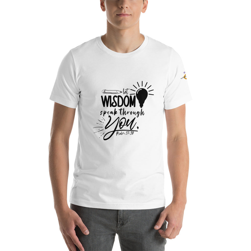 Let Wisdom speak Unisex t-shirt